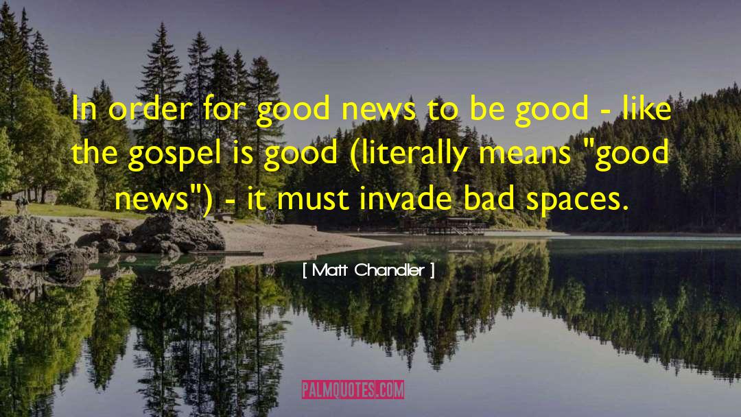 Gospel Salve quotes by Matt Chandler