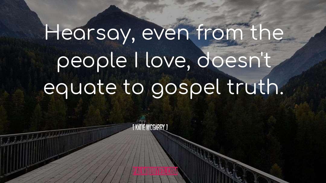 Gospel Truth quotes by Katie McGarry