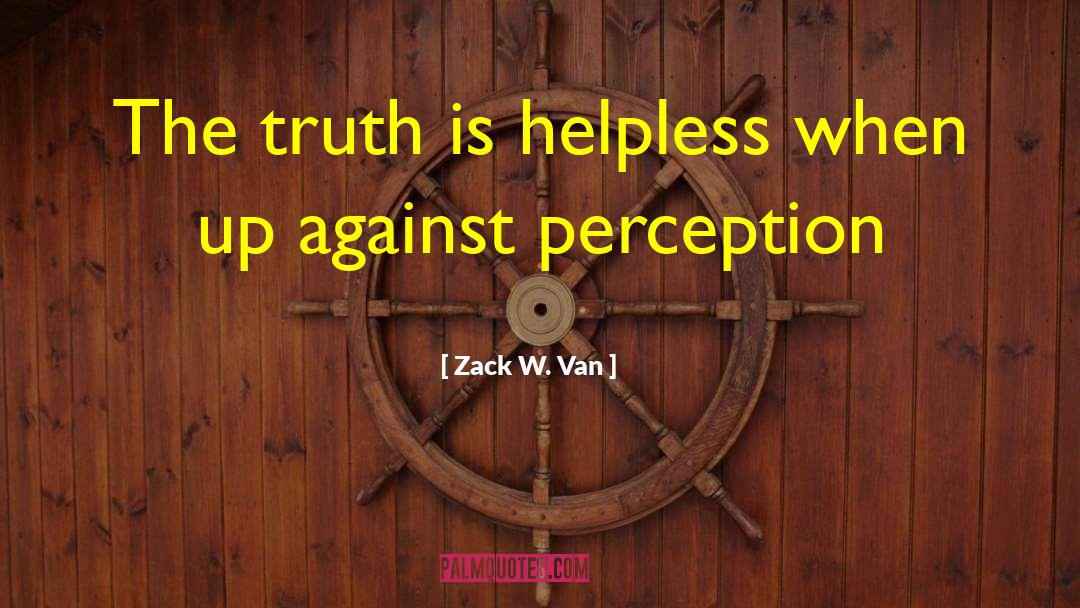 Gospel Truth quotes by Zack W. Van