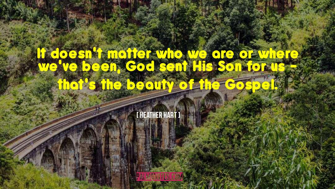 Gospel Truth quotes by Heather Hart