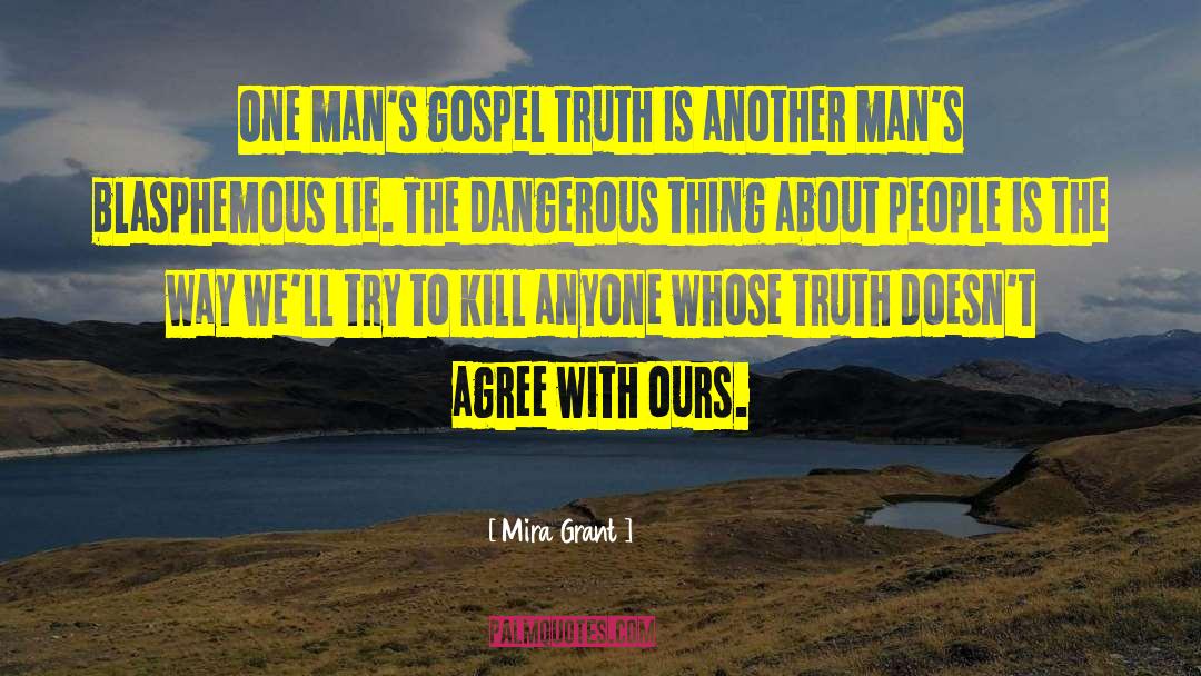 Gospel Truth quotes by Mira Grant
