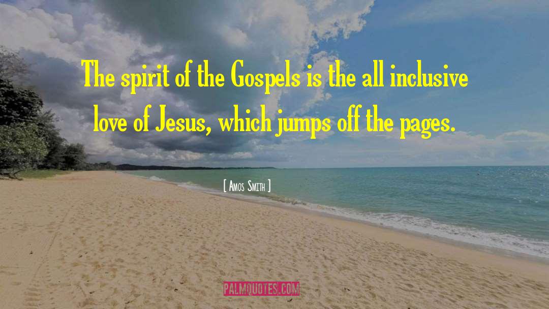 Gospels quotes by Amos Smith