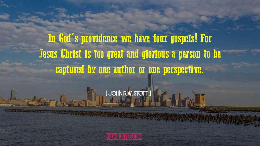 Gospels quotes by John R.W. Stott