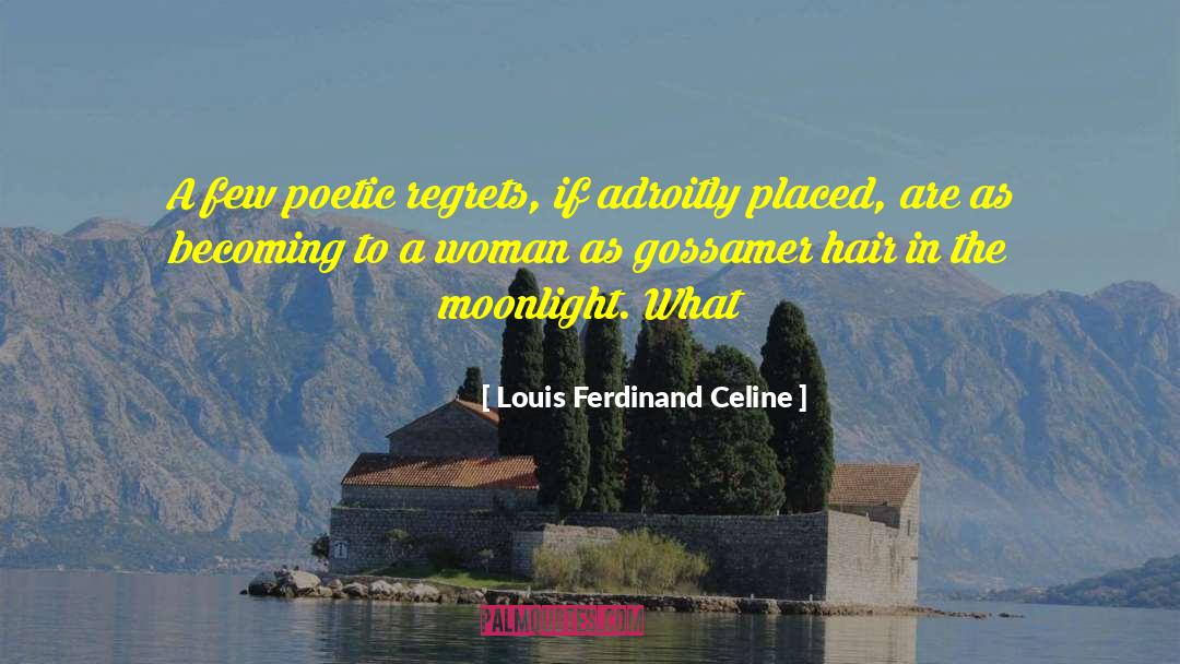 Gossamer quotes by Louis Ferdinand Celine