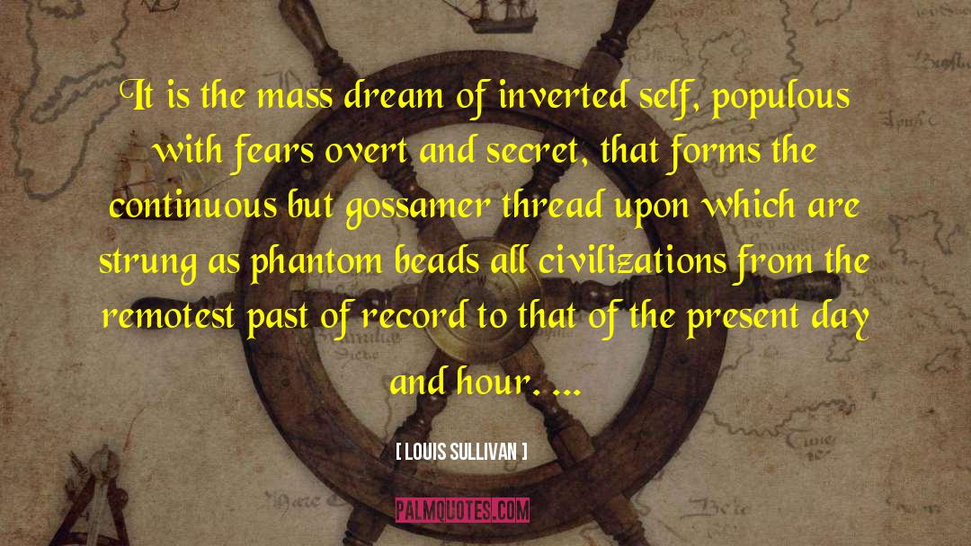 Gossamer quotes by Louis Sullivan