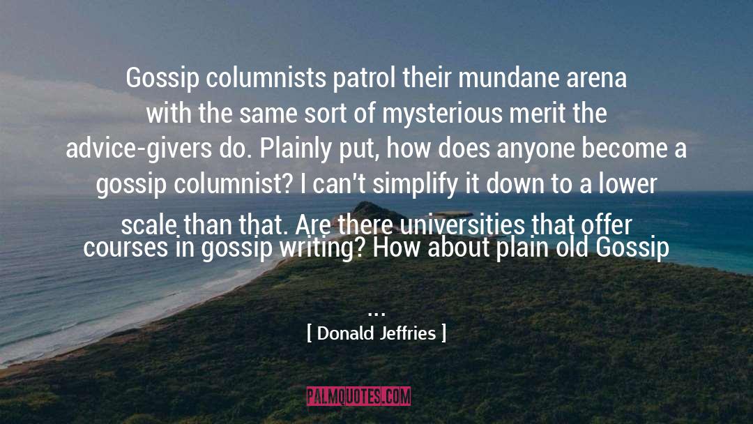 Gossip Columns quotes by Donald Jeffries
