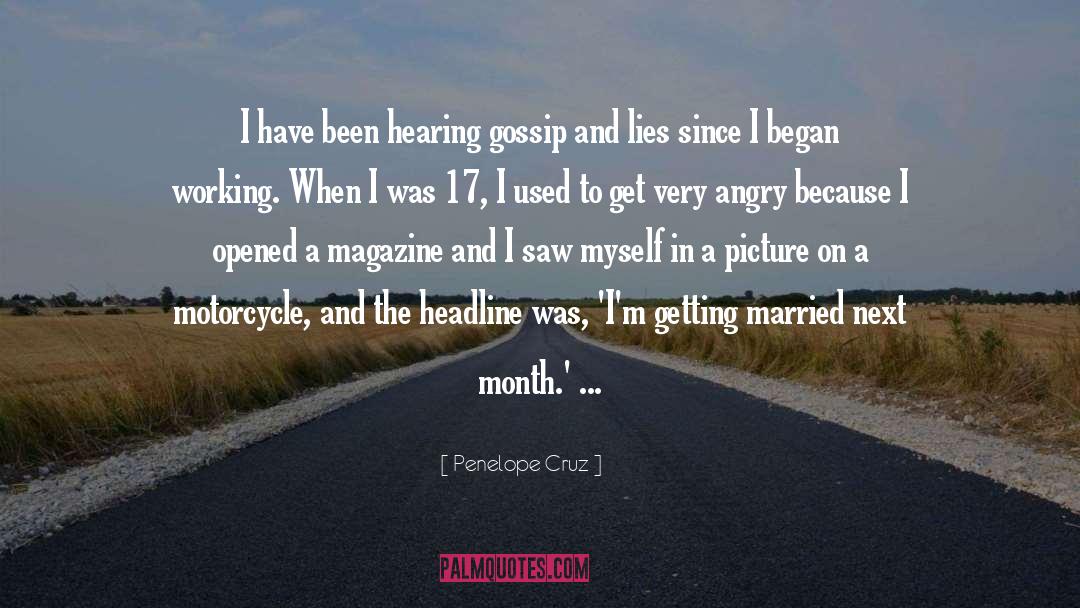 Gossip Magazines quotes by Penelope Cruz