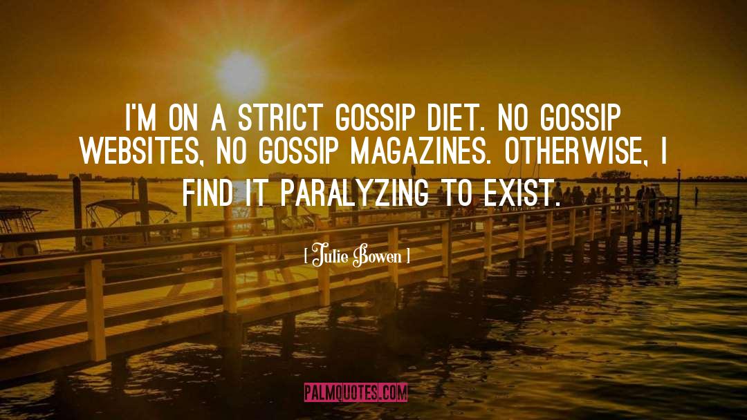 Gossip Magazines quotes by Julie Bowen