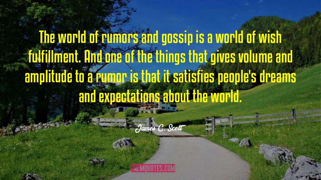 Gossip Magazines quotes by James C. Scott