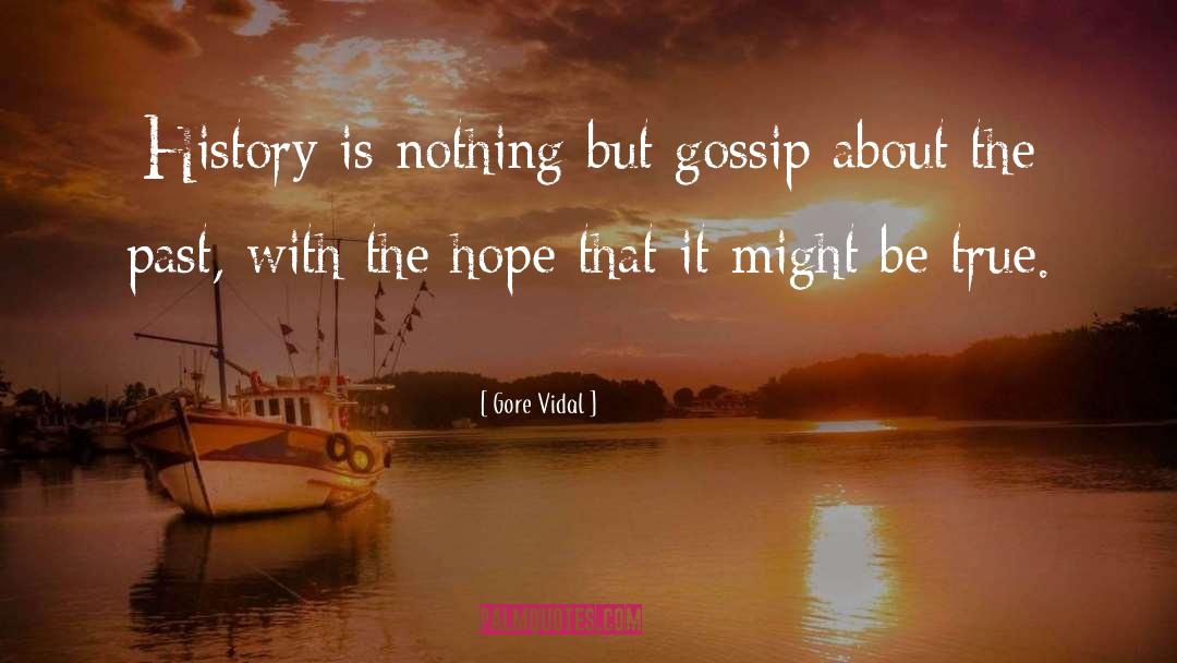 Gossip quotes by Gore Vidal