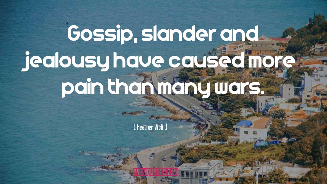 Gossip Slander quotes by Heather Wolf