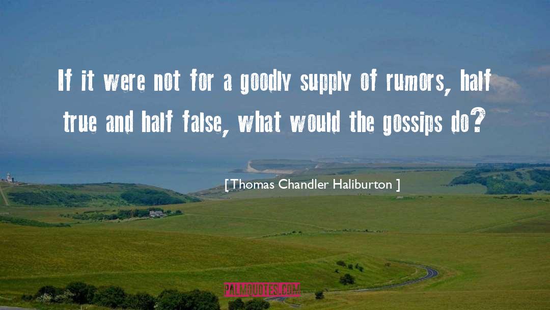 Gossiping And Rumors quotes by Thomas Chandler Haliburton