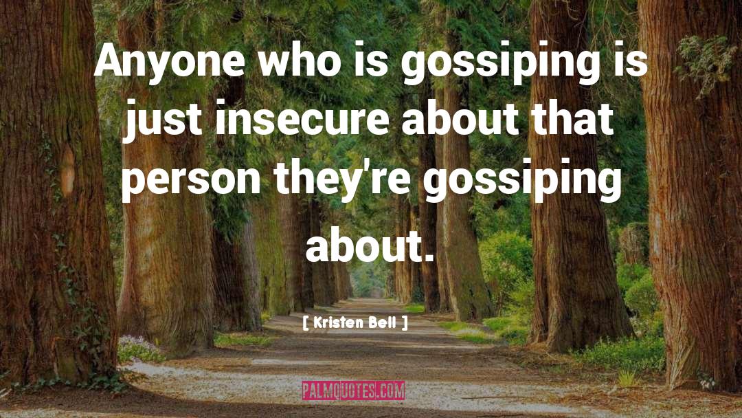 Gossiping quotes by Kristen Bell