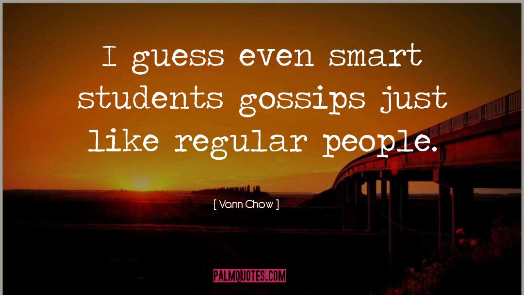 Gossips quotes by Vann Chow