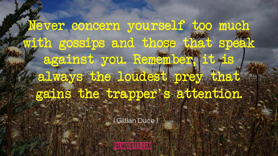 Gossips quotes by Gillian Duce