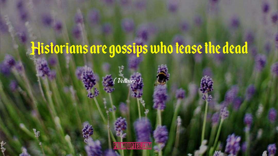 Gossips quotes by Voltaire
