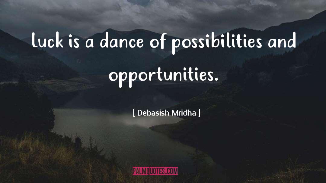 Got Luck quotes by Debasish Mridha