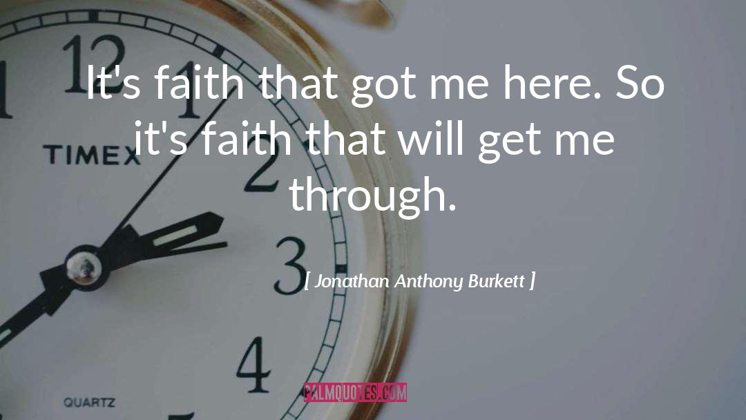 Got Me quotes by Jonathan Anthony Burkett
