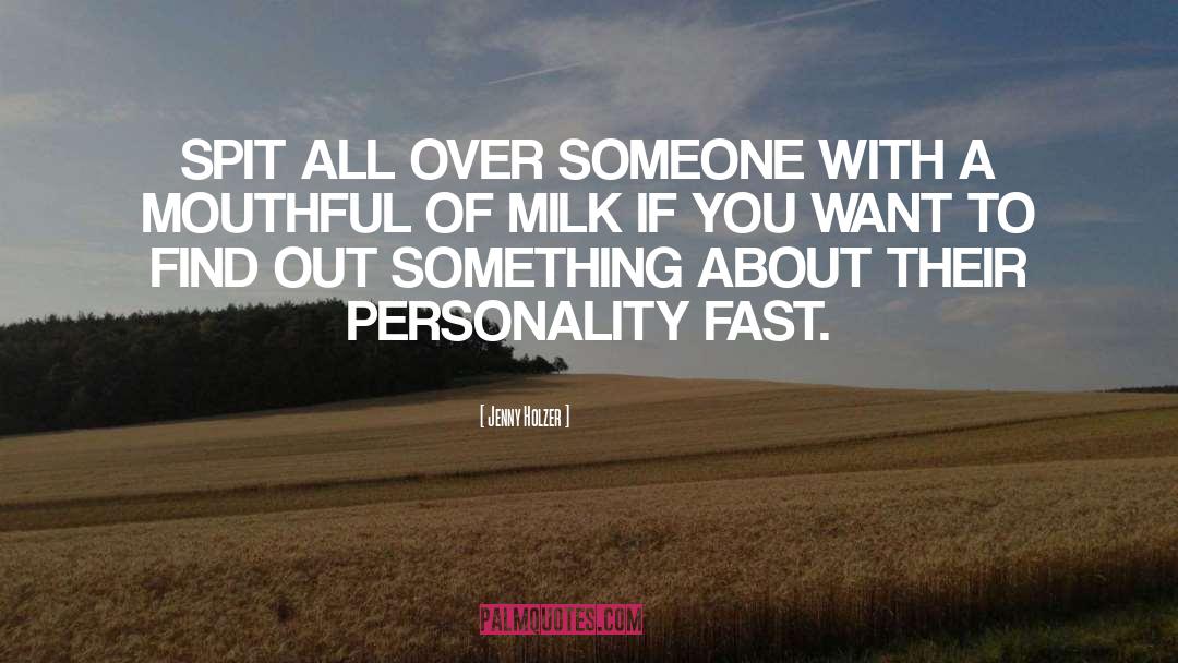 Got Milk quotes by Jenny Holzer