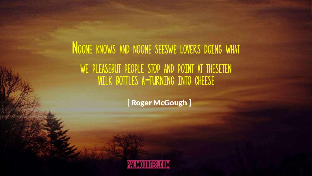 Got Milk quotes by Roger McGough