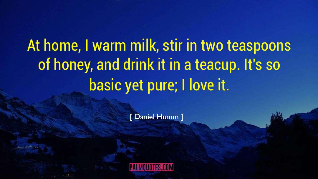 Got Milk quotes by Daniel Humm