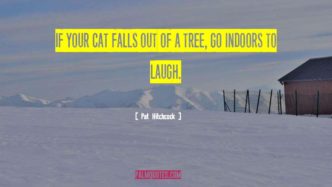 Got To Laugh quotes by Pat Hitchcock