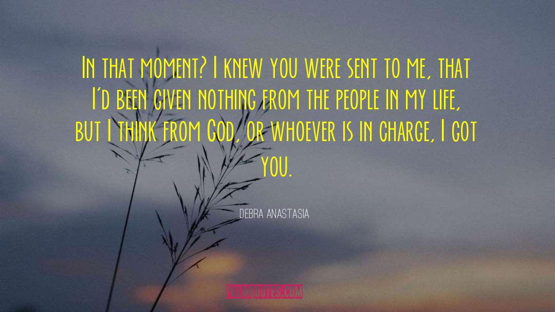 Got You quotes by Debra Anastasia