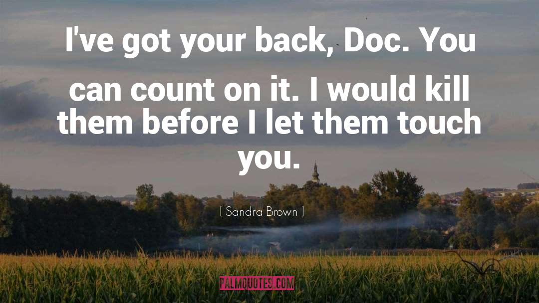 Got Your Back quotes by Sandra Brown