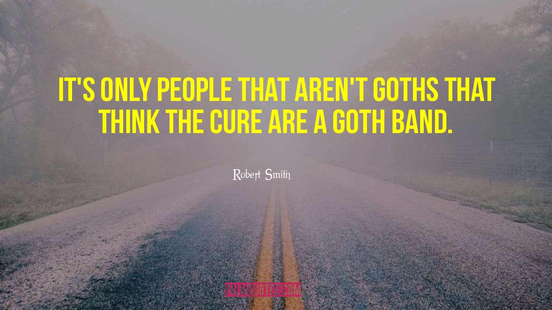 Goth Subculture quotes by Robert Smith