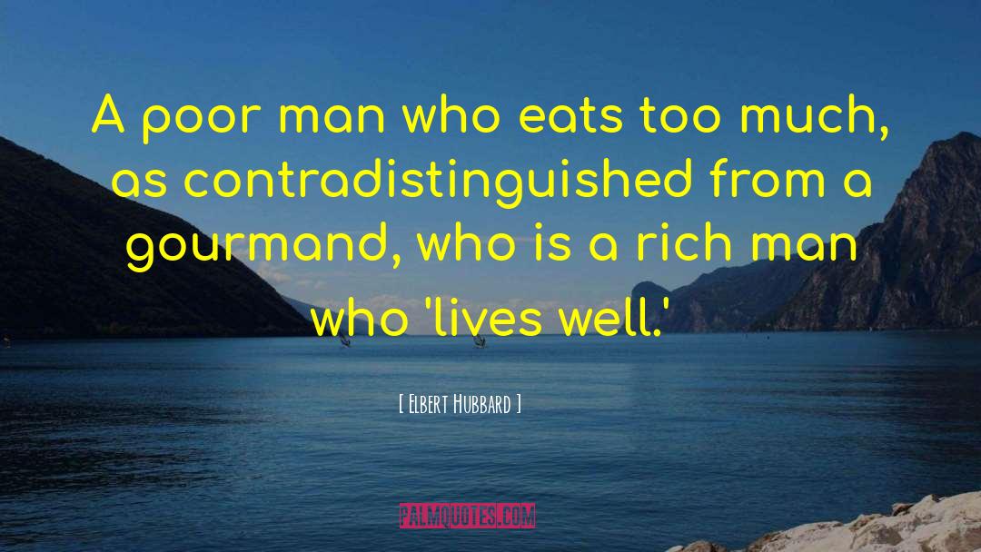 Gourmand quotes by Elbert Hubbard