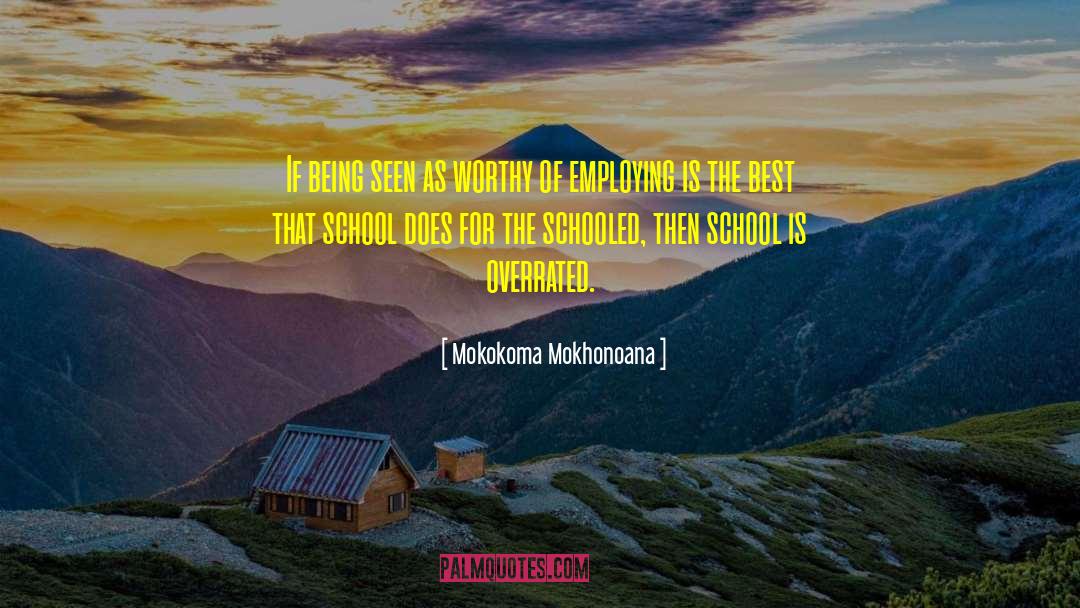 Gourmandise School quotes by Mokokoma Mokhonoana