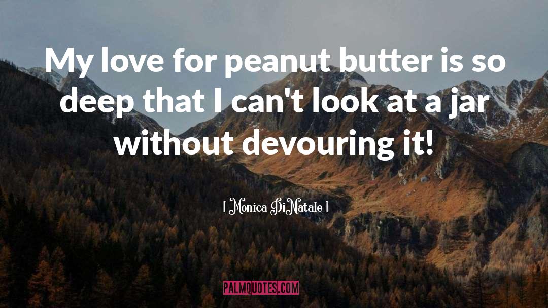 Gourmet Food quotes by Monica DiNatale