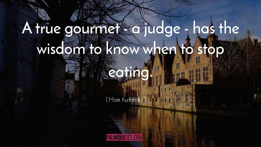 Gourmet quotes by Mark Kurlansky