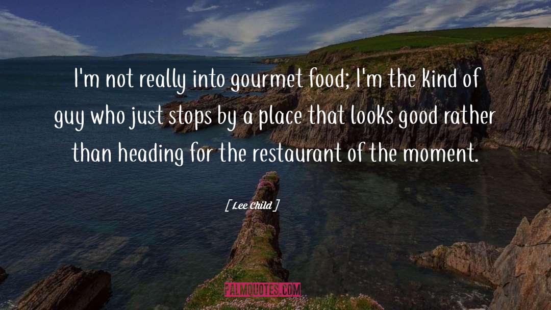 Gourmet quotes by Lee Child