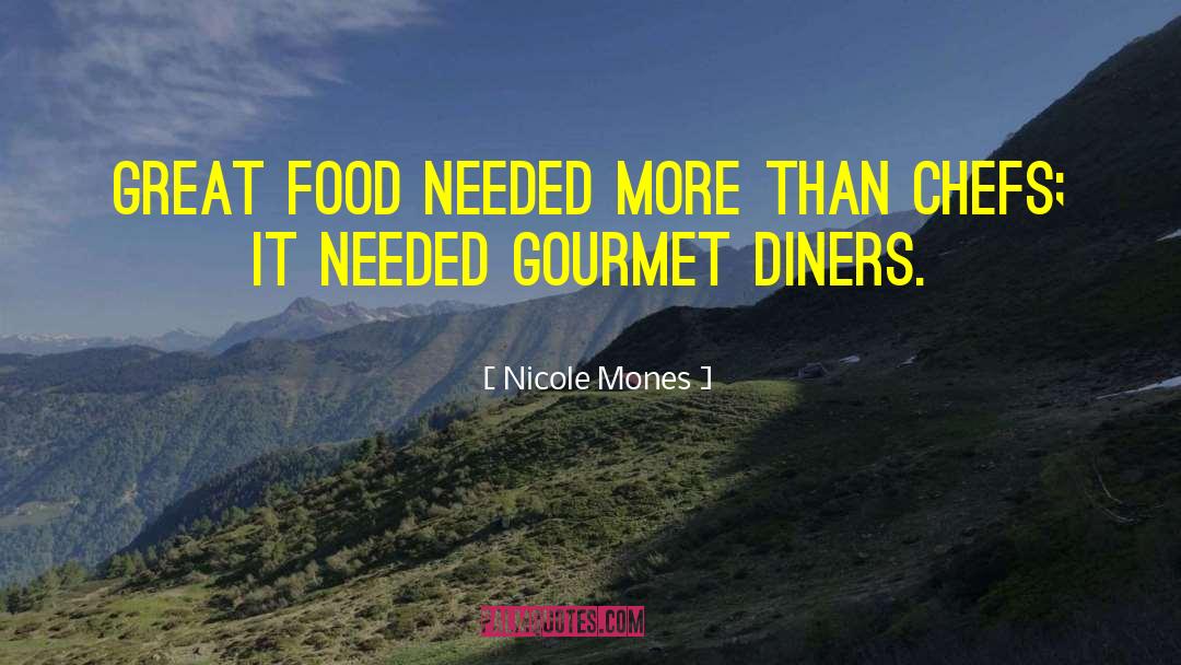 Gourmet quotes by Nicole Mones