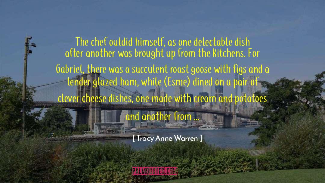 Gourmet quotes by Tracy Anne Warren