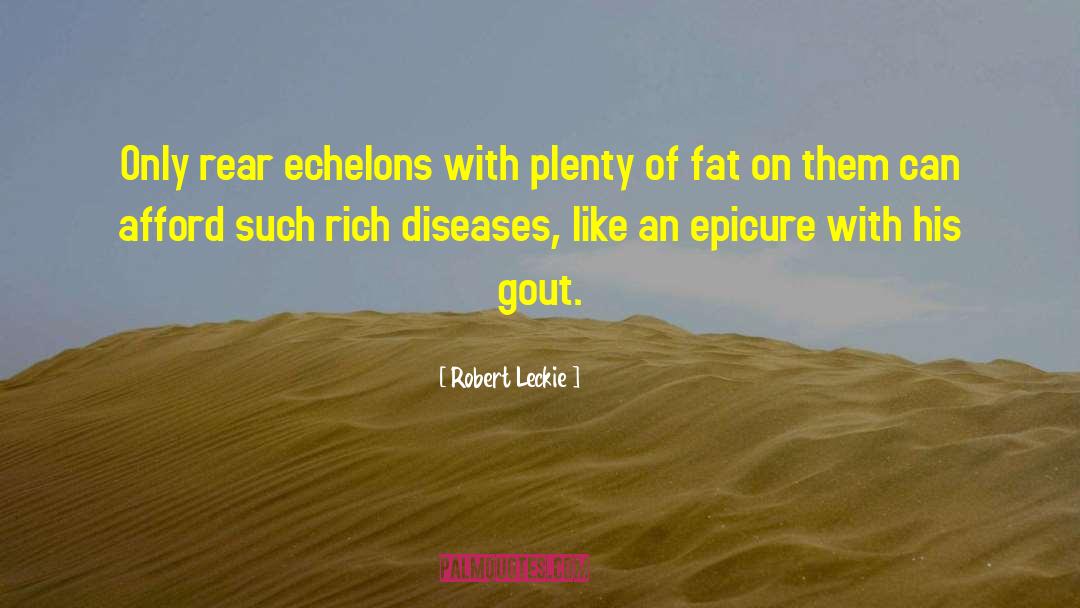 Gout quotes by Robert Leckie