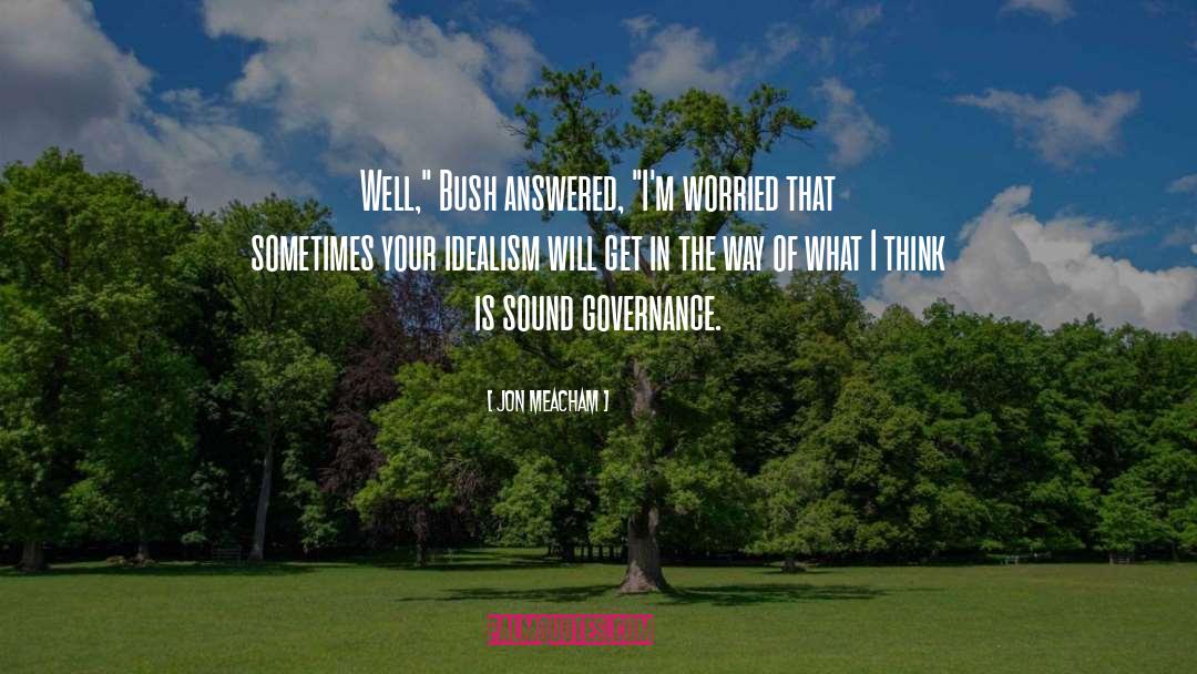 Governance quotes by Jon Meacham