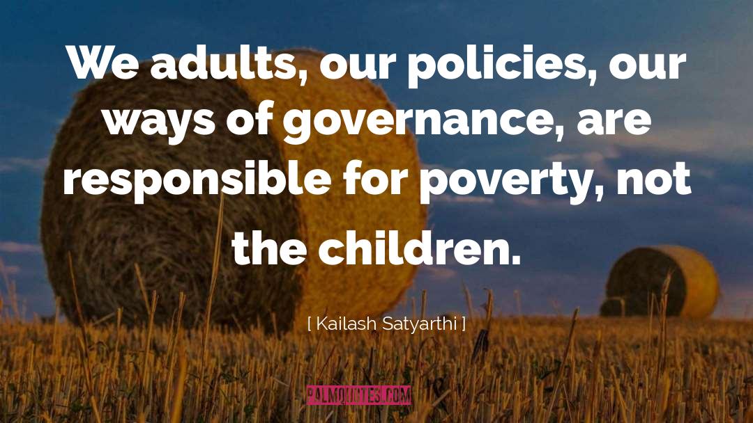 Governance quotes by Kailash Satyarthi