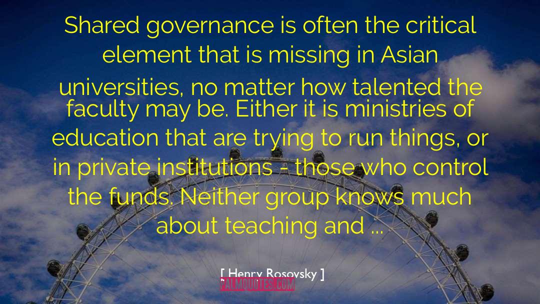 Governance quotes by Henry Rosovsky
