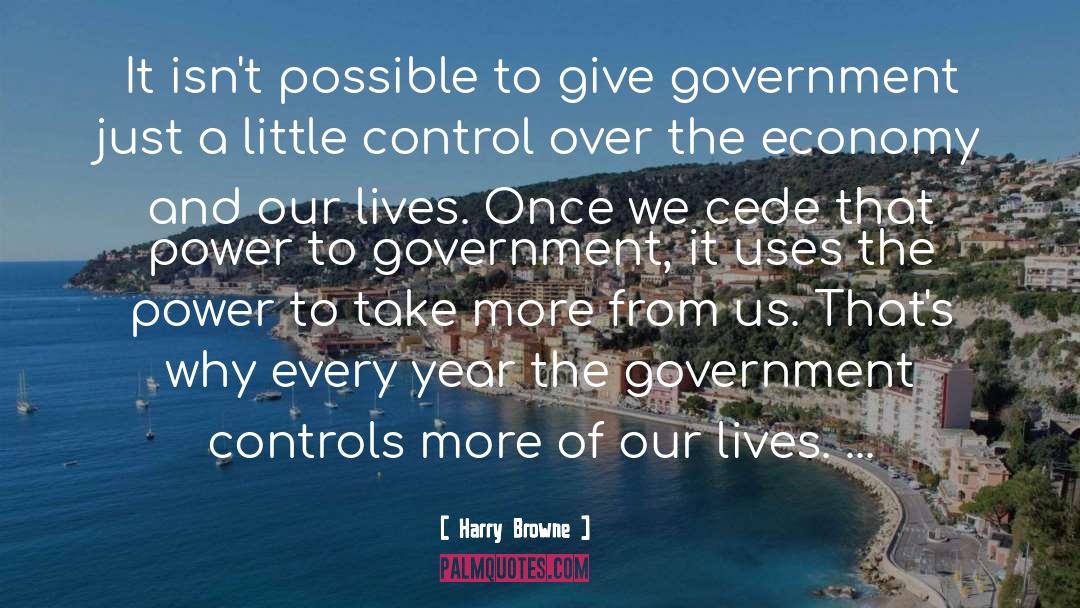 Governement Control quotes by Harry Browne