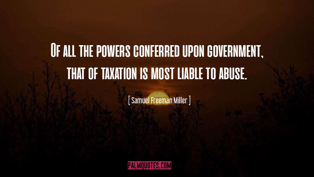 Government Abuse quotes by Samuel Freeman Miller
