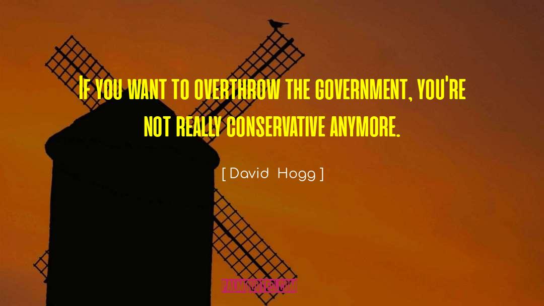 Government Aid quotes by David  Hogg