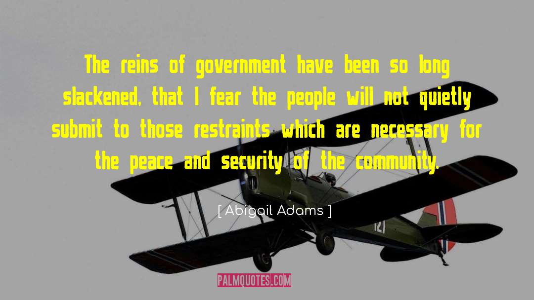 Government And Fear quotes by Abigail Adams