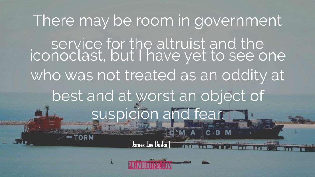 Government And Fear quotes by James Lee Burke