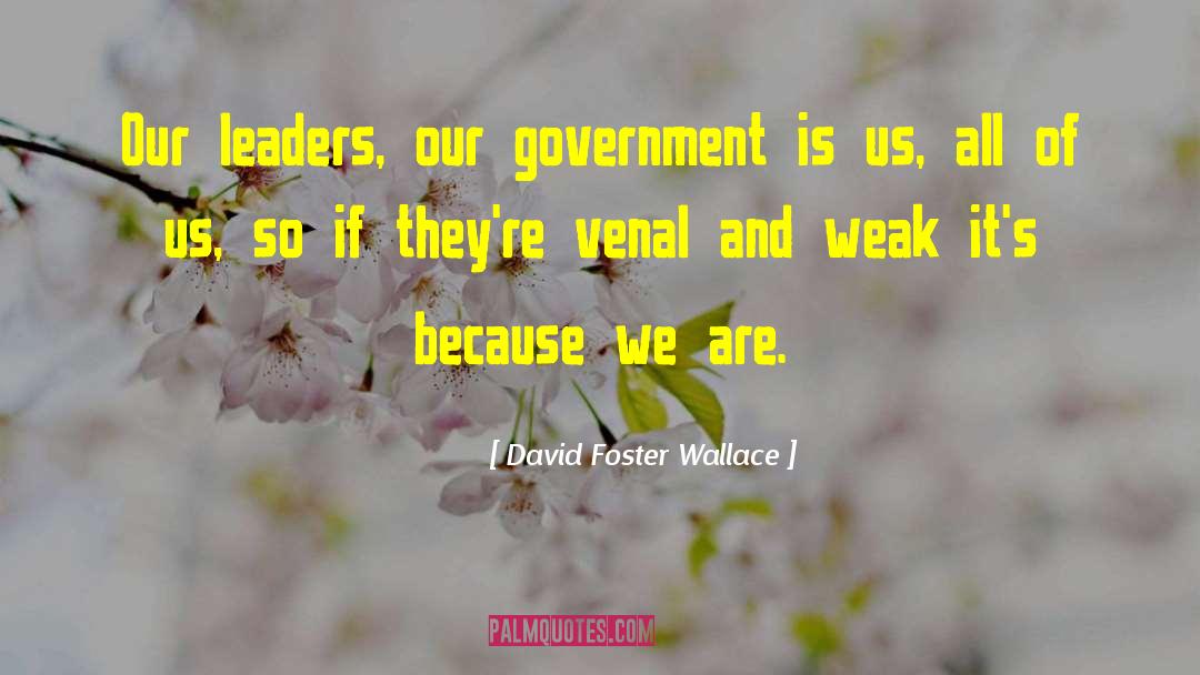 Government Assistance quotes by David Foster Wallace