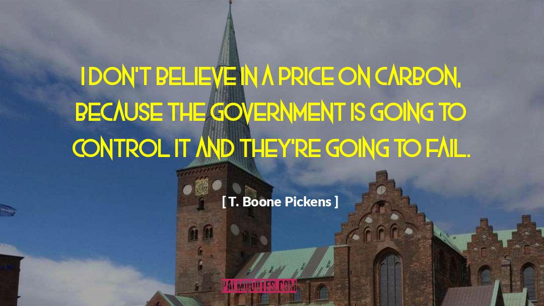Government Control quotes by T. Boone Pickens