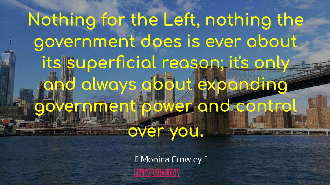 Government Control quotes by Monica Crowley