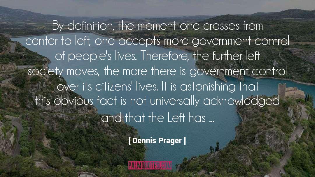 Government Control quotes by Dennis Prager