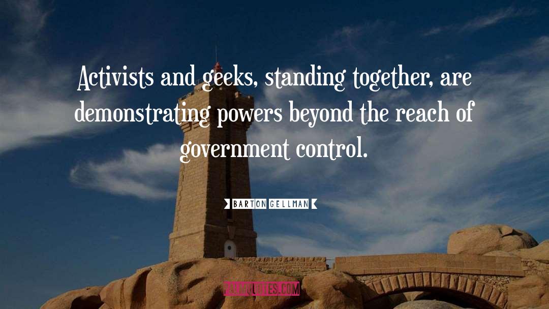 Government Control quotes by Barton Gellman